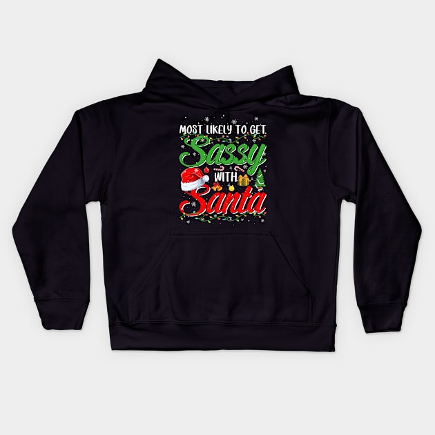 Most Likely To Get Sassy With Santa Christmas Kids Hoodie by eyelashget